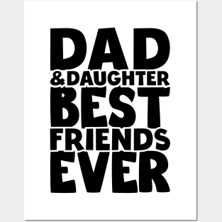 Dad and daughter best friends ever - happy friendship day Posters and Art